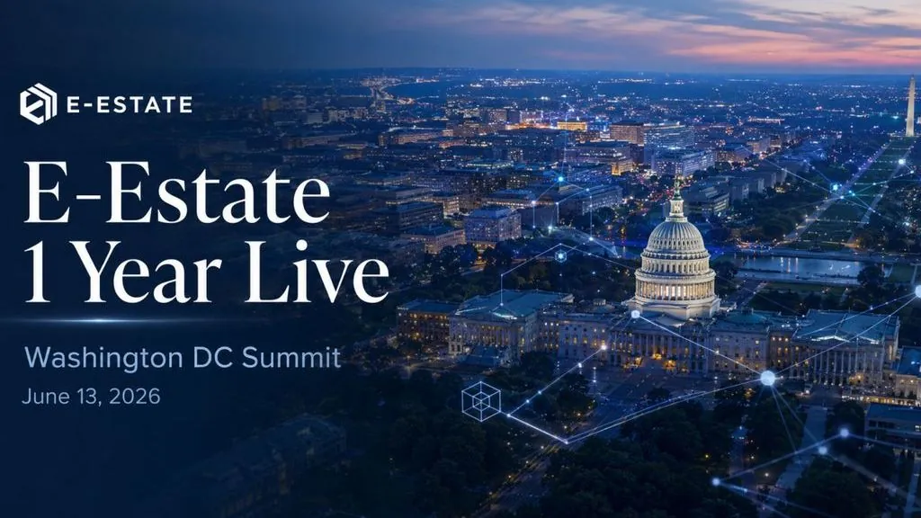 E-Estate Marks One Year Live with Washington DC Summit on Tokenized Real Estate
