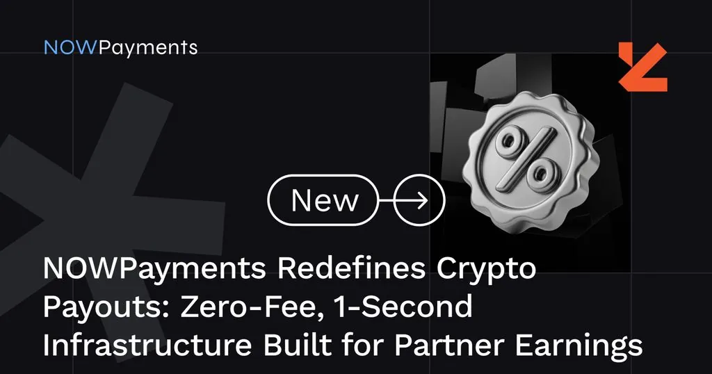 NOWPayments Launches Zero-Fee Crypto Payout Network for Partner Earnings